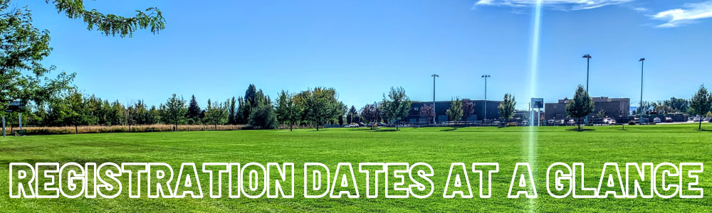 Registration Dates at a Glance